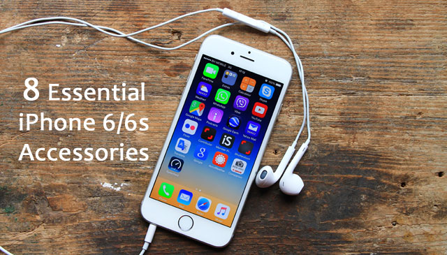 Essential iPhone 6/6s Accessories