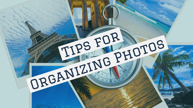 Tips for Organizing Photos