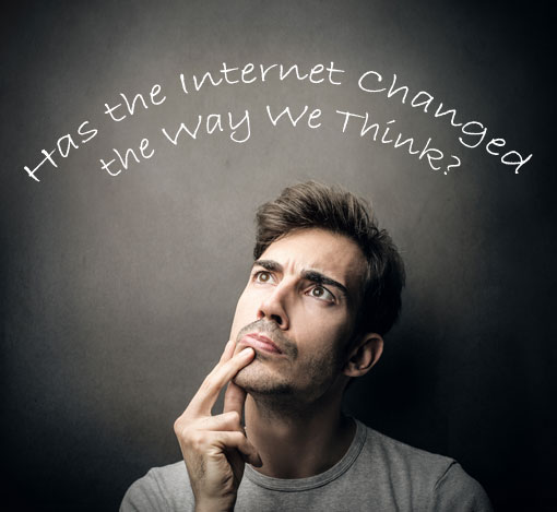 Has the Internet changed the way we think?