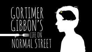 Gortimer Gibbon's Life on Normal Street