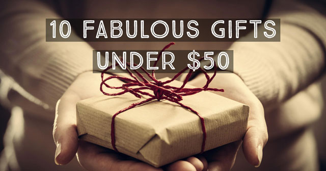 10 Great Gift Ideas Under $50