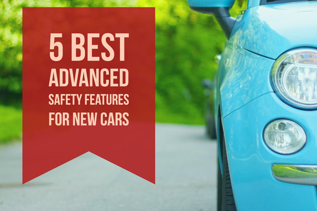 5 Best Advanced Safety Features for New Cars