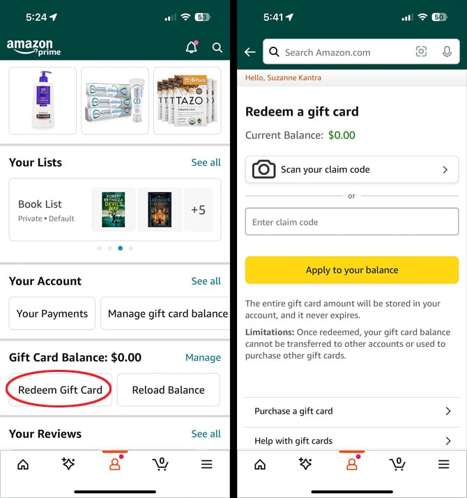 Two screenshots of the Amazon app. On the left, there is the Account screen with Redeem Gift Card circled in red. On the right is the redeem a gift card page showing the current balance of $0.00, a button to use your camera to scan your claim code, a box to input your code and a button to apply to your balance. 