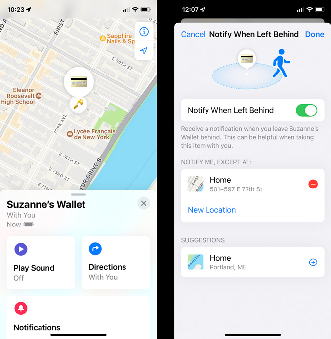 Two screenshots of the Find My app. On the left you see a map with a credit card icon and a key icon. Below the map you see Suzanne's Wallet with you and the option the Play Sound, Directions, and Notifications. On the right, you see the Notify When Left Behind screen, which shows an exception for Home and a suggested exception for Portland, ME. 