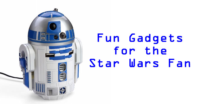 Fun Gadgets for the Star Wars Fan