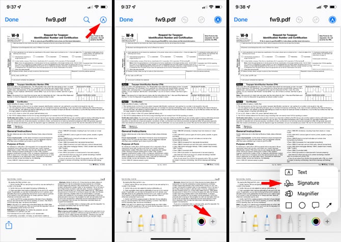 Three screenshots of the Mail app for iOS. In the first shot you see a W-9 form with a pen icon in the upper right pointed out. In the second screenshot you see a row of drawing tools at the bottom - pen, highlighter, marker, eraser, pencil, ruler - as well as a color selection tool. To the right of the tools is a plus icon, which is pointed out. In the third screenshot, you see a popup menu in the lower right with the options for Text, Signature, Magnifier and a square, circle, speech bubble and arrow. 