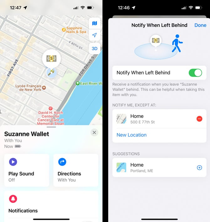 Screenshots of Find My app.  On the left you see a map with a money symbol and a key icon.  Below the map, you see Suzanne's wallet with you and the option to turn on sound, directions, and notifications.  On the right, you see the Notify When Left Behind screen, which shows a homepage exception and a suggested exception for Portland, ME. 