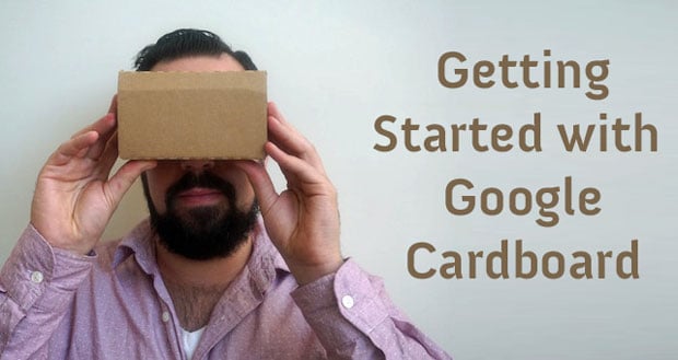 How to Get Started with Google Cardboard