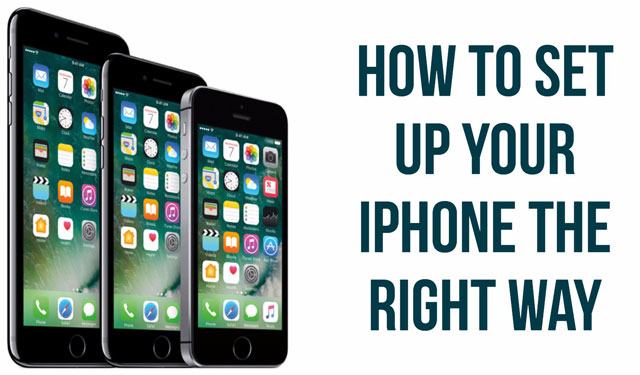 How to Set Up Your iPhone 7 the Right Way