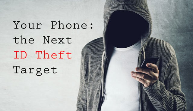 Your Phone: The Next ID Theft Target