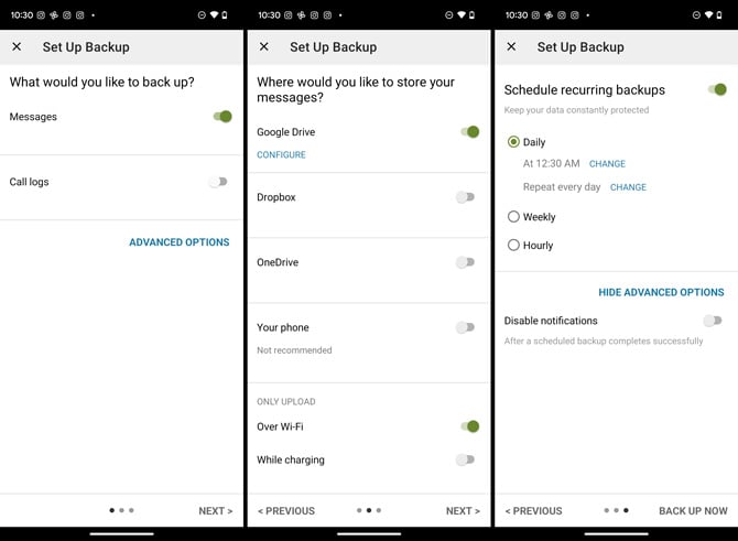 Three screenshots of the SMS Backup & Restore app. In the first screenshot you see what would you like to back up with toggle optins for Mssages and Call Logs. In the second screenshot you see Where would you like to store your messages with options for Google Drive, Dropbox, OneDrive and Your Phone, with options to require Over WiFi and While charging. In the third screenshot, you see options to schedule back ups daily, weekly or hourly and advanced options for disabling notifications. 