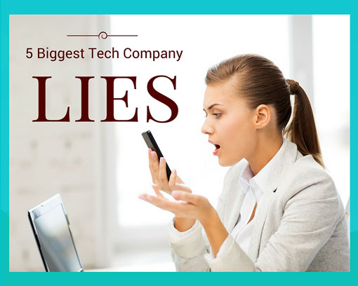 5 Biggest Tech Company Lies